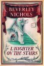 The Beverley Nichols Trilogy, Volume 2: Laughter on the Stairs