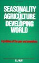 Seasonality and Agriculture in the Developing World