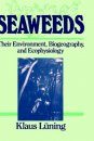 Seaweeds: Their Environment, Biogeography and Ecophysiology