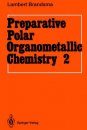 Preparative Polar Organometallic Chemistry, Volume 1