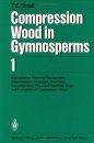 Compression Wood in Gymnosperms (3-Volume Set)