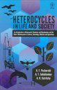 Heterocycles in Life and Society: An Introduction to Heterocyclic Chemistry and Biochemistry and the Role of Heterocycles in Science,