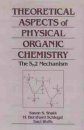 Theoretical and Physical Organic Chemistry: Applications to the SN2 Transition State
