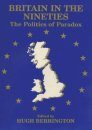 Britain in the Nineties: The Politics of Paradox