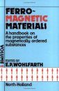 Ferromagnetic Materials: A Handbook on the Properties of Magnetically Ordered Substances, Volume 1