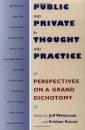 Public and Private in Thought and Practice: Perspectives on a Grand Dichotomy