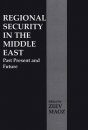 Regional Security in the Middle East: Past, Present and Future
