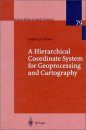 A Hierarchical Coordinate System for Geoprocessing and Cartography