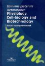 Spirulena Platensis (Arthrospira): Physiology, Cell-biology and Biotechnology