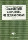 A Field Worker's Guide to the Identification, Propagation and Uses of Common Trees and Shrubs of Dryland Sudan