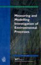 Measuring and Modelling Investigation of Environmental Processes