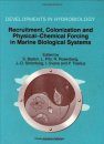 Recruitment, Colonisation and Physical-Chemical Forcing in Marine Biological Systems