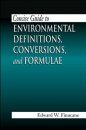 Concise Guide to Environmental Definitions, Conversions, and Formulae