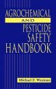 Agrochemical and Pesticide Safety Handbook