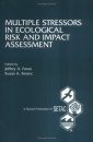 Multiple Stressors in Ecological Risk and Impact Assessment