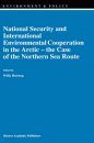 National Security and International Environmental Cooperation in the Arctic-The Cooperation in the Arctic-The Case of the Northern Sea Route