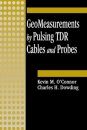 Geomeasurements by Pulsing TDR Cables and Probes
