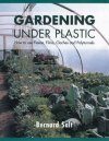 Gardening Under Plastic