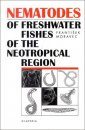 Nematodes of Freshwater Fishes of the Neotropical Region