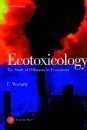 Ecotoxicology: The Study of Pollutants in Ecosystems