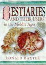 Bestiaries and Their Users in the Middle Ages