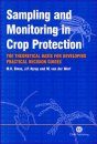 Sampling and Monitoring in Crop Protections: The Theoretical Basis for Designing Practical Decision Guides