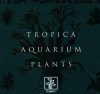 Tropica Aquarium Plants