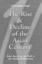 The Rise and Decline of the Asian Century