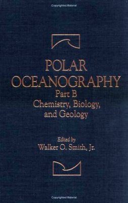 Polar Oceanography, Part B: Chemistry, Biology, and Geology