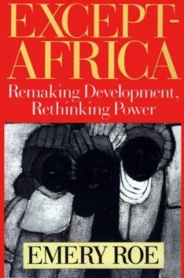 Except-Africa: Remaking Development, Rethinking Power