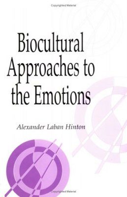 Biocultural Approaches to the Emotions