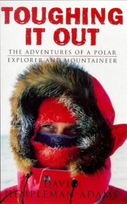 Toughing It Out: The Adventures of a Polar Explorer and Mountaineer