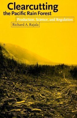 Clearcutting the Pacific Rainforest