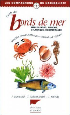 Guide des Bords de Mer: Mer du Nord, Manche, Atlantique, Mediterranee