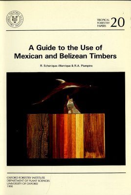 A Guide to the Use of Mexican and Belizean Timber