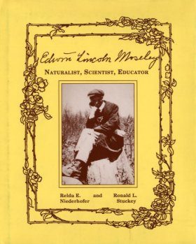 Edwin Lincoln Moseley (1865-1948): Naturalist, Scientist, Educator