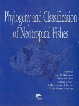 Phylogeny and Classification of Neotropical Fishes
