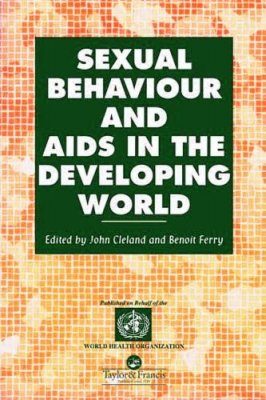 Sexual Behaviour and AIDS in the Developing World