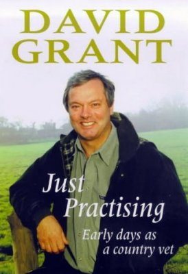 Just Practising: Early Days as a Country Vet