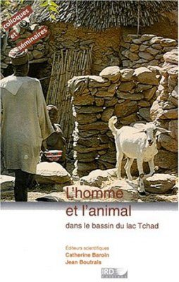 L'Homme et L'Animal dans le Bassin du Lac Tchad