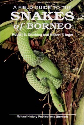 A Field Guide to the Snakes of Borneo