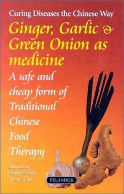 Ginger, Garlic and Green Onion as Medicine