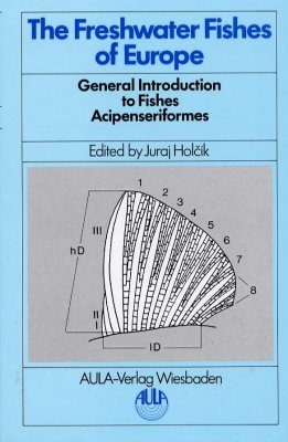 The Freshwater Fishes of Europe, Volume 1/II: General Introduction to Fishes: Acipenseriformes