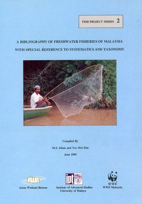 A Bibliography of Freshwater Fisheries of Malaysia with Special Reference to Systematics and Taxonomy