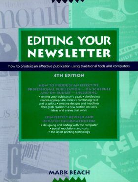 Editing Your Newsletter: How to Produce an Effective Publication Using Traditional Tools and Computers