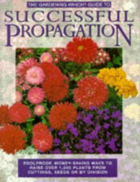 The Gardening Which? Guide to Successful Propagation
