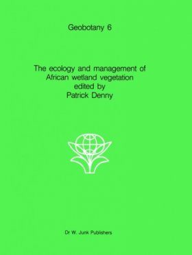 The Ecology and Management of African Wetland Vegetation