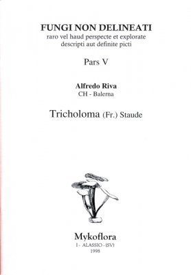 Fungi non Delineati 5: Tricholoma (Fr.) Staude