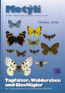 Tagfalter, Widderchen und Glasflügler der Tschechischen und Slowakischen Republik / Motýli České a Slovenské Republiky Aktivní ve Dne