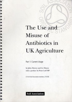 The Use and Misuse of Antibiotics in UK Agriculture, Part 1